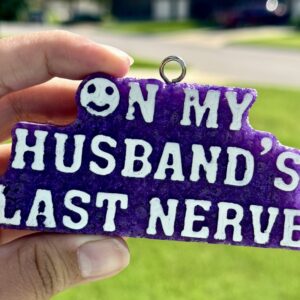 Husbands Last Nerve Freshie