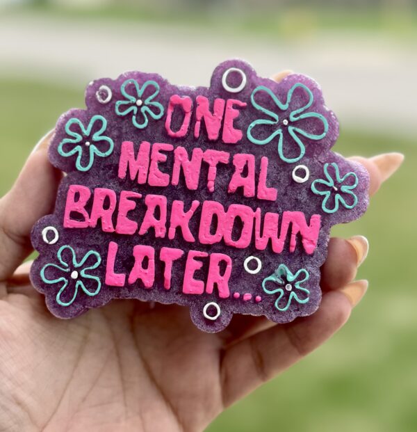 One Mental Breakdown… Freshie