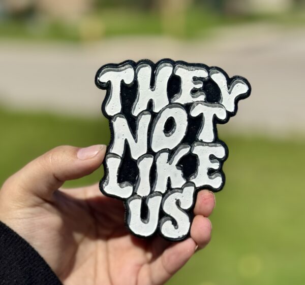 They Not Like Us Freshie